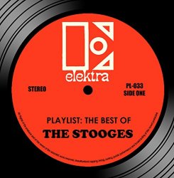 Stooges, The - Playlist: The Best Of The Stooges