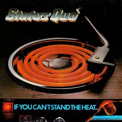 Status Quo - If You Can't Stand The Heat