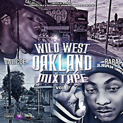 Calicoe And Rara - Wild West Oakland, Vol.1 [Explicit]