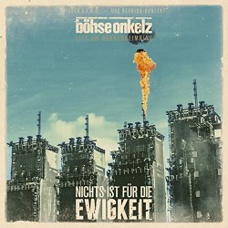 Boehse Onkelz - Nichts ist für die Ewigkeit (Live)