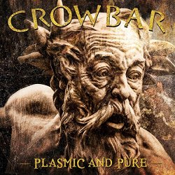 Crowbar - Plasmic And Pure