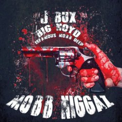 J Bux And Big Noyd - Mobb Niggaz [Explicit]