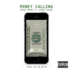 Rrose Rrome - Money Calling (feat. Sydney Renae) [Explicit]