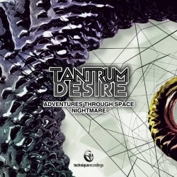 Tantrum Desire - Adventure Through Space / Nightmare