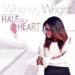 Whitney Wright - Half on a Heart