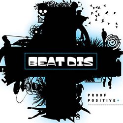 Beat Dis - Proof Positive