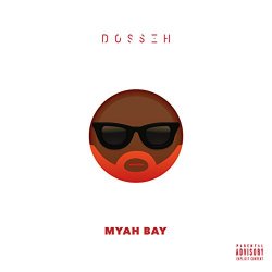 Dosseh - Myah Bay [Explicit]