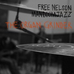 Free Nelson Mandoomjazz - The Organ Grinder