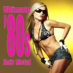 Various Artists - Ultimate '80s Hair Metal