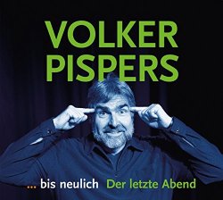 Volker Pispers - ...Bis Neulich - der Letzte Abend