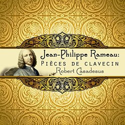 Jean Philippe Rameau - Jean-Philippe Rameau: Pièces de clavecin