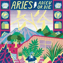 Aries - Adieu Or Die