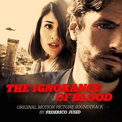 Federico Jusid - The Ignorance of Blood (Original Motion Picture Soundtrack)