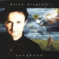 Goran Bregovic - Songbook by Bregovic, Goran (2000-04-24)