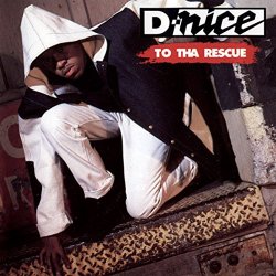 D-Nice - To Tha Rescue [Explicit]