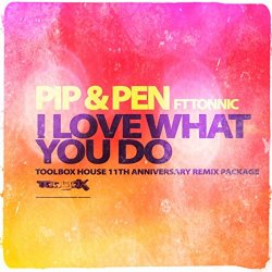 Pip - I Love What You Do (Nik Denton & Paul Furley Remix)