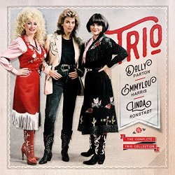 Dolly Parton, Linda Ronstadt And Emmylou Harris - The Complete Trio Collection (Deluxe)