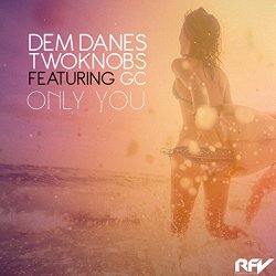 Dem Danes - Only You
