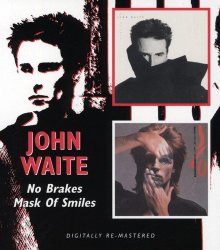 John Waite - No Brakes/Mask of Smiles