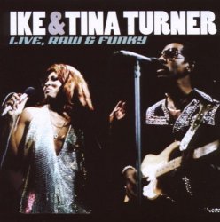 Ike & Tina Turner - Live Raw And Funky