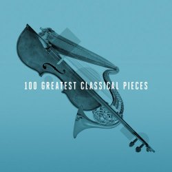 Various Artists - 100 Greatest Classical Pieces