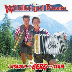 Wildkogel Buam - I Brauch die Berg Zum Lebm