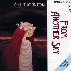 Phil Thornton - From Another Sky