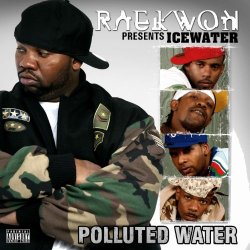 Raekwon Presents Icewater - Raekwon Presents.... Icewater: "Polluted Water" [Explicit]