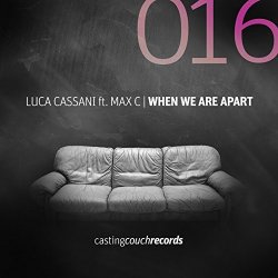 Luca Cassani - When We Are Apart (feat. Max C) [Club Mix]
