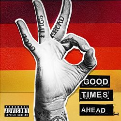 GTA - Good Times Ahead [Explicit]