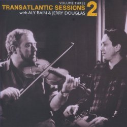 Transatlantic Sessions - Series 2, Vol. Three