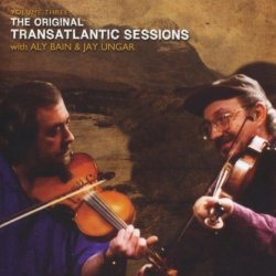   - The Original Transatlantic Sessions - Series 1: Volume Three by Transatlantic Sessions (2010-04-06)