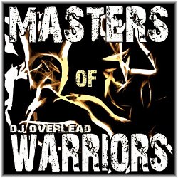 DJ Overlead - Masters of Warriors