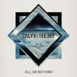 Calyx And Teebee - All Or Nothing