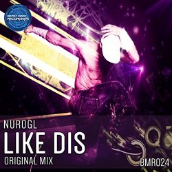 Nurogl - Like Dis