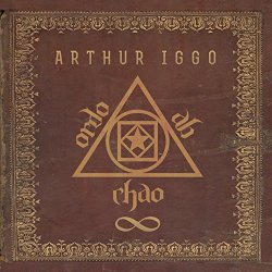 Arthur Iggo - Ordo Ab Chao [Explicit]