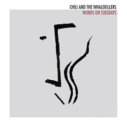 Chili And The Whalekillers - Words on Tuesdays