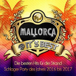 Mallorca @ it's Best - Die besten Hits für die Strand Schlager Party des Jahres 2016 bis 2017