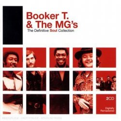 Booker T and the Mg S - The Definitive Soul Collection : Booker T And The Mg'S