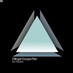 Dillinger Escape Plan, The - Ire Works