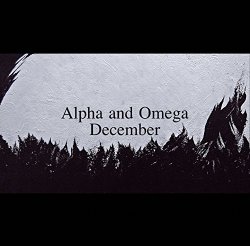 December - Alpha and Omega