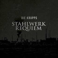 Die Krupps - Stahlwerk Requiem/Inclus CD