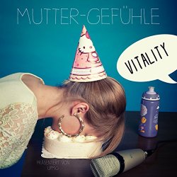 Vitality - Mutter-Gefühle [Explicit]