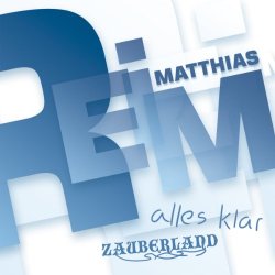 Matthias Reim - Zauberland/Alles Klar