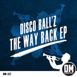 Disco Ballz - The Way Back EP [Explicit]