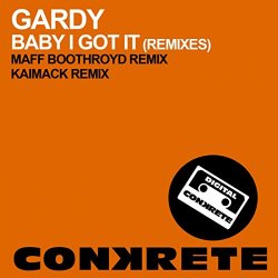 Gardy - Baby I Got It