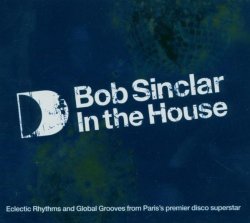 Various Artists - BOB SINCLAR IN THE HOUSE by Various Artists