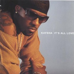 Kaysha - Its All Love