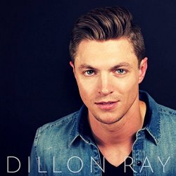 Dillon Ray - Dillon Ray