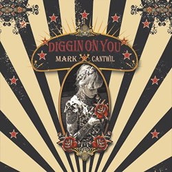 Mark Cantwil - Diggin' On You